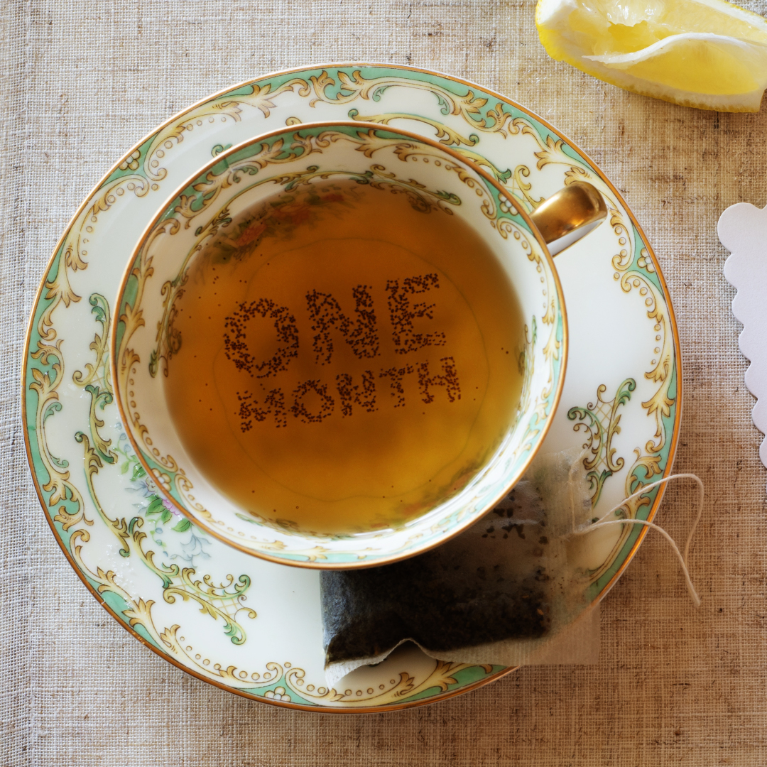 1 month tea